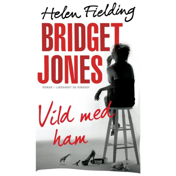Bridget Jones: Vild med ham af Helen Fielding