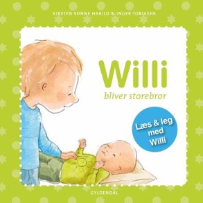 Willi bliver storbror af Kirsten Sonne Harild & Inger Tobiasen